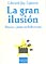 La gran ilusión (Dinero y poder en Hollywood), de Edward Jay Epstein